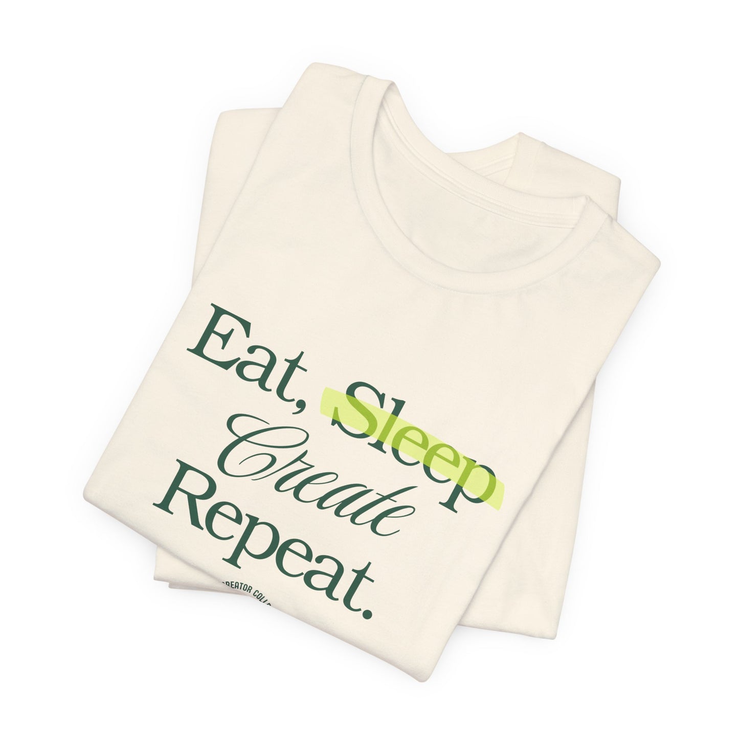 Eat Sleep Create Graphic Tee